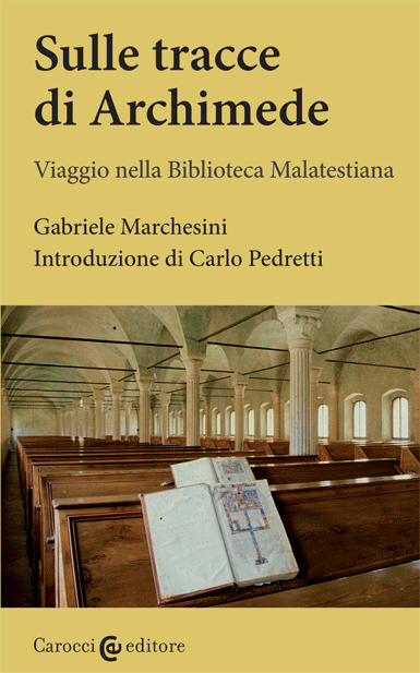Sulle tracce di Archimede. Viaggio nella Biblioteca Malatestiana