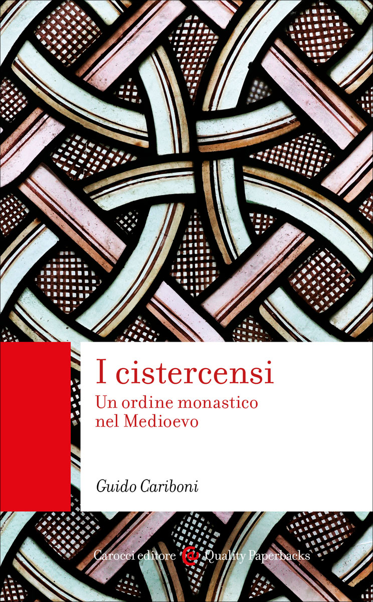 I cistercensi|Un ordine monastico nel Medioevo|Guido Cariboni|