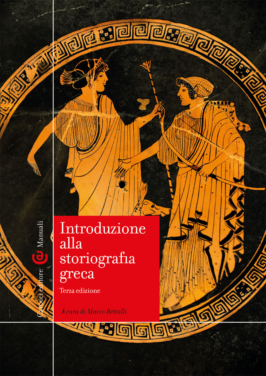 Introduzione alla storiografia greca|Terza edizione| - a cura di Marco Bettalli|