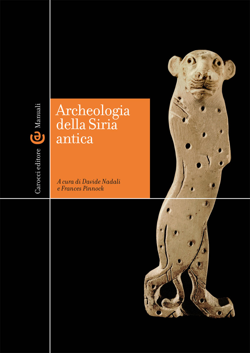 Archeologia della Siria antica|| - a cura di Davide Nadali, Frances Pinnock|