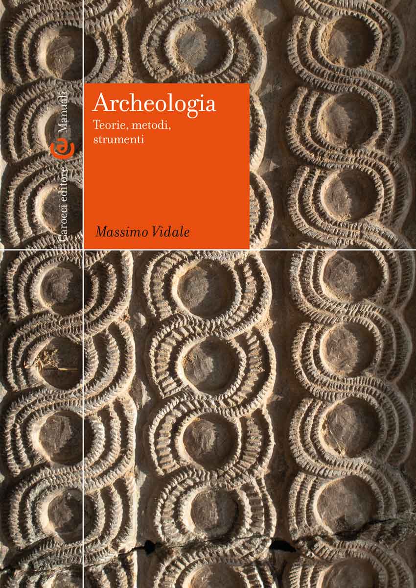 Archeologia.|Teorie, metodi, strumenti|Massimo Vidale|