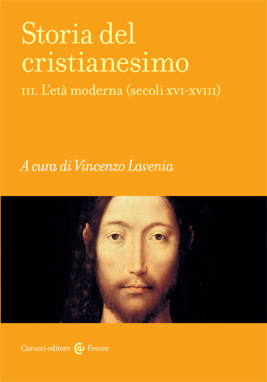 Storia del cristianesimo III. L’età moderna (secoli XVI-XVIII)