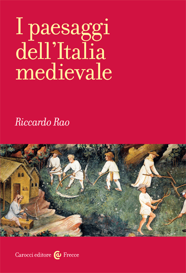 I paesaggi dell’Italia medievale