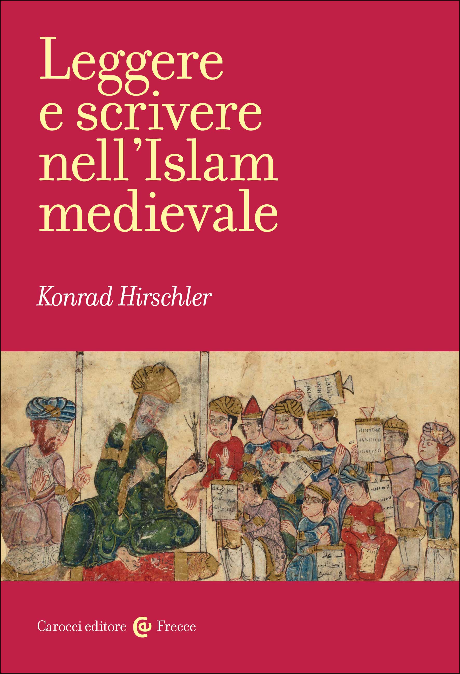 Leggere e scrivere nell'Islam medievale